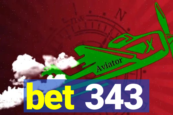 bet 343
